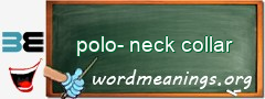 WordMeaning blackboard for polo-neck collar